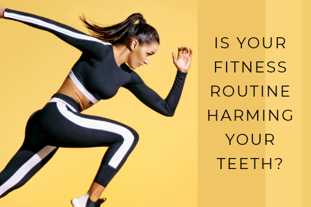 Advanced Dentistry by Design points out where your exercise routine may indirectly impact your teeth