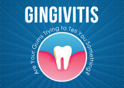 Carson City dentists at Advanced Dentistry by Design tells patients about gingivitis—causes, symptoms, and treatments to help get your gums healthy.